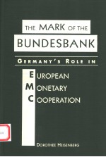 THE MARK OF THE BUNDESBANK  GERMANY'S ROLE IN EUROPEAN MONETARY COOPERATION