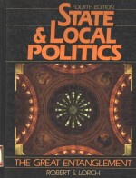 STATE AND LOCAL POLITICS  THE GREAT ENTANGLEMENT  FOURTH EDITION