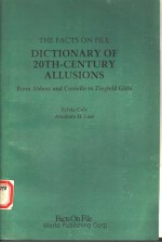 THE FACTS ON FILE DICTIONARY OF 20TH-CENTURY ALLUSIONS