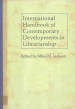 INTERNATIONAL HANDBOOK OF CONTEMPORARY DEVELOPMENTS IN LIBRARIANSHIP