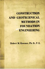 CONSTRUCTION AND GEOTECHNICAL METHODS IN FOUNDATION ENGINEERING