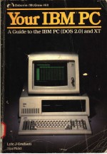 YOUR IBM PC  A GUIDE TO THE IBM PC(DOS 2.0)AND XT