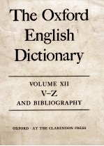 The Oxford English Dictionary Volume XII V-Z and BiBliography