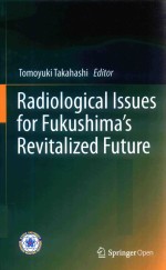 RADIOLOGICAL ISSUES FOR FUKUSHIMA'S REVITALIZED FUTURE