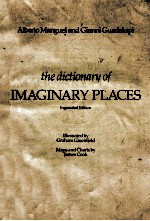 The dictionary of imaginary places  Expanded ed.