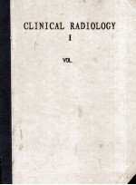 Clinical Radiology A Correlation of Clinical and Roentgenological Findings Volume I