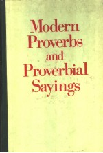 MODERN PROVERBS AND PROVERBIAL SAYINGS