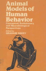 ANIMAL MODELS OF HUMAN BEHAVIOR CONCEPTUAL EVOLUTIONARY AND NEUROBIOLOGICAL PERSPECTIVES