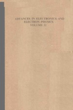 ADVANCES IN ELECTRONICS AND ELECTRON PHYSICS VOLUME 32