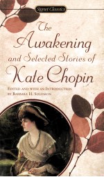 THE AWAKENING AND SELECTED STORIES OF KATE CHOPIN