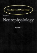 Handbook of Physiology Section 1:Neurophysiology Volume I