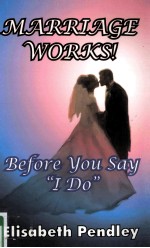 MARRIAGE WORKS！BEFORE YOU SAY