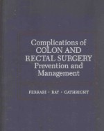 COMPLICATIONS OF COLON AND RECTAL SURGERY OREVENTION AND MANAGEMENT