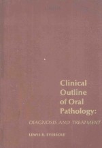 CLINIAL OUTLINE OF ORAL PATHOLOGY DIAGNOSIS AND TREATMENT