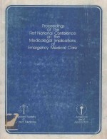 PROCEEDINGS OF THE FIRST NATIONAL CONFERENCE ON THE MEDICOLEGAL IMPLICATIONS OF EMERGENCY MEDICAL CA