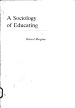 A SOCIOLOGY OF EDUCATING