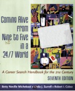 Coming alive from nine to five in a 24/7 world : a career search handbook for the 21st century