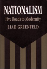 Nationalism : five roads to modernity