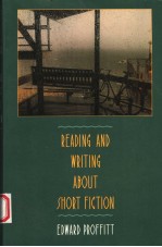 READING AND WRITING ABOUT SHORT FICTION