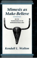 Mimesis as make-believe : on the foundations of the representational arts