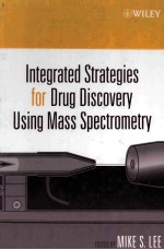 INTEGRATED STRATEGIES FOR DRUG DISCOVERY USING MASS SPECTROMETRY