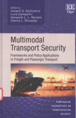 MULTIMODAL TRANSPORT SECURITY FRAMEWORKS AND POLICY APPLICATIONS IN FREIGHT AND PASSENGER TRANSPORT