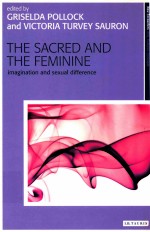 THE SACRED AND THE FEMININE IMAGINATION AND SEXUAL DIFFERENCE