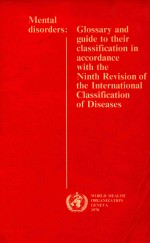 MENTAL DISORDERS GLOSSARY AND GUIDE TO THEIR CLASSIFICATION IN ACCORDANCE WITH THE NINTH REVISION OF