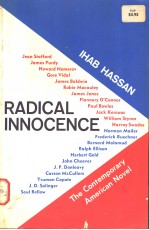 RADICAL INNOCENCE:STUDIES IN THE CONTEMPORARY AMERICAN NOVEL