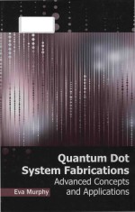 quantum dot system fabrications advanced concepts and applications