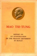 REPORT ON AN INVESTIGATION OF THE PEASANT MOVEMENT IN HUNAN