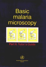 BASIC MALARIA MICROSCOPY PART II TUTOR'S GUIDE