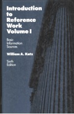 INTRODUCTION TO REFERENCE WORK  VOLUME 1 BASIC INFORMATION SOURCES