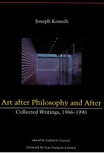 ART AFTER PHILOSOPHY AND AFTER COLLECTED WRITINGS