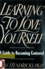 Learning to love yourself : a guide to becoming centered