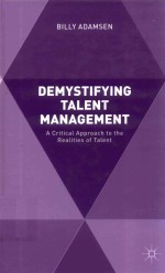 DEMYSTIFYING TALENT MANAGEMENT A CRITICAL APPROACH TO THE REALITIES OF TALENT