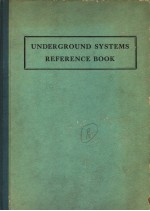 UNDERGROUND SYSTEMS REFERENCE BOOK  PREPARED BY AN EDITORIAL STAFF OF THE EDISON ELECTRIC INSTITUTE 