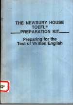 THE NEWBURY HOUSE TOEFL PREPARATION KIT:PREPARING FOR THE TEST OF WRITTEN ENGLISH