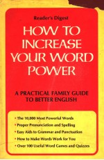 HOW TO INCREASE YOUR WORD POWER  A PRACTICAL FAMILY GUIDE TO BETTER ENGLISH