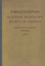 PROCEEDINGS ELECTRON MICROSCOPY SOCIETY OF AMERICA THIRTY FIFTH ANNUAL MEETING