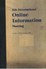 5TH INTERNATIONAL ONLINE INFORMATION MEETING LONDON 8-10 DECEMBER 1981