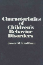 CHARACTERISTICS OF CHILDREN'S BEHAVIOR DISORDERS