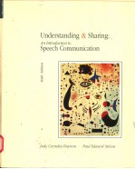 UNDERSTANDING AND SHARING:AN INTRODUCTION TO SPEECH COMMUNICATION  SIXTH EDITION