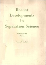 RECENT DEVELOPMENTS IN SEPARATION SCIENCE VOLUME III PART A