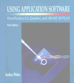 USING APPLICATION SOFTWARE 3RD EDITION