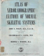 ATLAS OF XERORADIOGRAPHIC ANATOMY OF NORMAL SKELETAL SYSTEMS