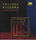 COLLEGE ALGEBRA  CONCEPTS AND MODELS