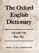 The Oxford English Dictionary Volume VIII Poy-Ry