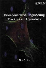 BIOREGENERATIVE ENGINEERING:PRINCIPLES AND APPLICATIONS