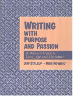 WRITING WITH PURPOSE AND PASSION:A WRITER'S GUIDE TO LANGUAGE AND LITERATURE